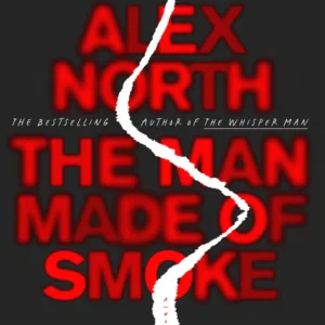 The Man Made of Smoke by Alex North Book Cover