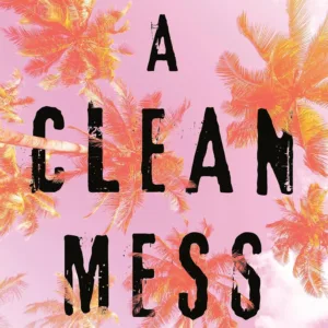 A Clean Mess by Tiffany Jenkins Book Cover
