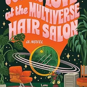 Cosmic Love at the Multiverse Hair Salon Book Cover