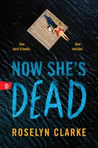 Now She's Dead by Roselyn Clarke Book Cover