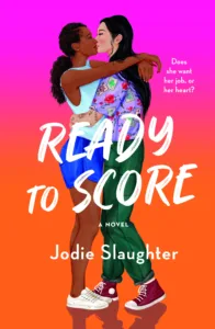 Ready to Score by Jodie Slaughter Book Cover, a small town love story of queer couple