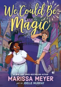 We Could Be Magic by Marissa Meyer Book Cover